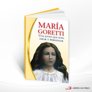 MARIA GORETTI UNA JOVEN QUE SUPO AMAR Y PERDONAR – SAN PABLO