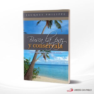 BUSCA LA PAZ Y CONSERVALA – SAN PABLO