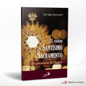 21 VISITAS AL SANTISIMO SACRAMENTO EN PRESENCIA DEL SEÑOR – SAN PABLO