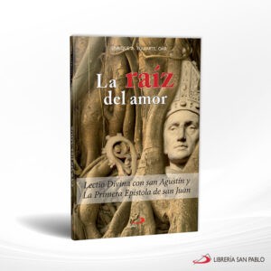 LA RAIZ DEL AMOR – SAN PABLO