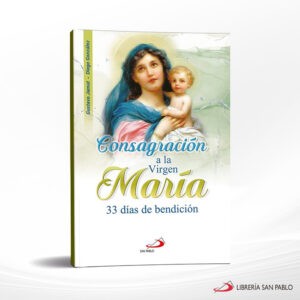 CONSAGRACION A LA VIRGEN MARIA 33 DIAS DE BENDICION – SP COLOMBIA