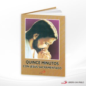 QUINCE MINUTOS CON JESUS SACRAMENTADO – SAN PABLO