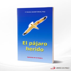 EL PAJARO HERIDO – AP PALABRA