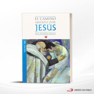 EL CAMINO ABIERTO POR JESUS 3 LUCAS – PPC