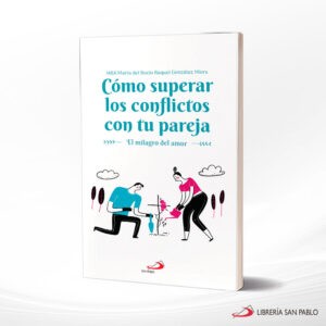 COMO SUPERAR LOS CONFLICTOS CON TU PAREJA – SAN PABLO