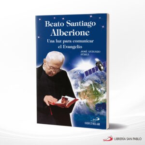 BEATO SANTIAGO ALBERIONE UNA LUZ PARA COMUNICAR – SAN PABLO