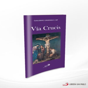 VIA CRUCIS GUILLERMO GANDARA – SAN PABLO