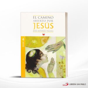 EL CAMINO ABIERTO POR JESUS 4 JUAN – PPC