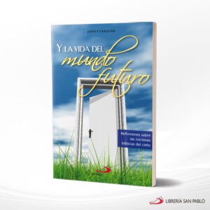 Y LA VIDA DEL MUNDO FUTURO – SAN PABLO