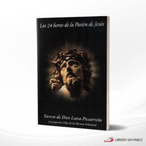 LAS 24 HORAS DE LA PASION DE JESUS – FIAT