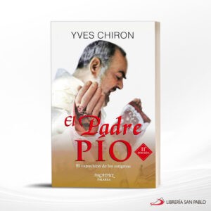 EL PADRE PIO EL CAPUCHINO DE LOS ESTIGMAS – PALABRA