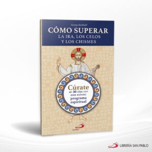 COMO SUPERAR LA IRA LOS CELOS Y LOS CHISMES – SAN PABLO