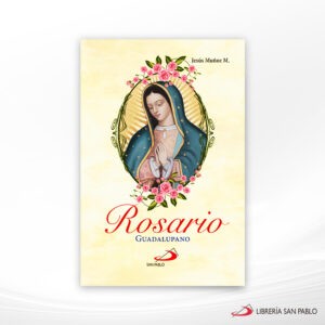 ROSARIO GUADALUPANO – SAN PABLO