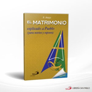 EL MATRIMONIO EXPLICADO A NOVIOS Y ESPOSOS – SAN PABLO