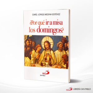 POR QUE IR A MISA LOS DOMINGOS – SAN PABLO