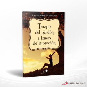 TERAPIA DEL PERDON A TRAVES DE LA ORACION – SAN PABLO