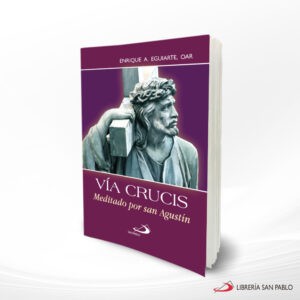 VIA CRUCIS MEDITADO POR SAN AGUSTIN – SAN PABLO