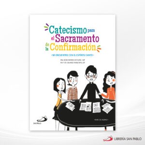 CATECISMO PARA EL SACRAMENTO DE LA CONFIRMACION ALUMNO – SAN PABLO